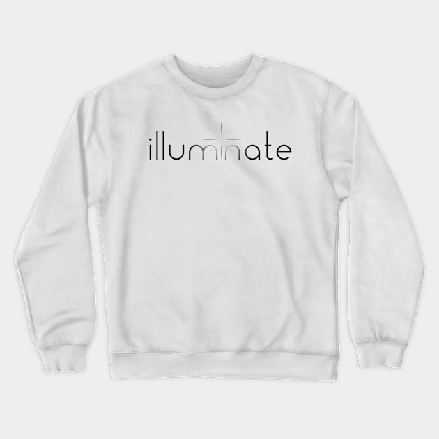 Illuminate Crewneck Sweatshirt by TheLightSource